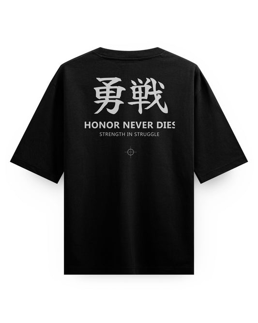 HONOR NEVER DIES- OVERSIZED TEE