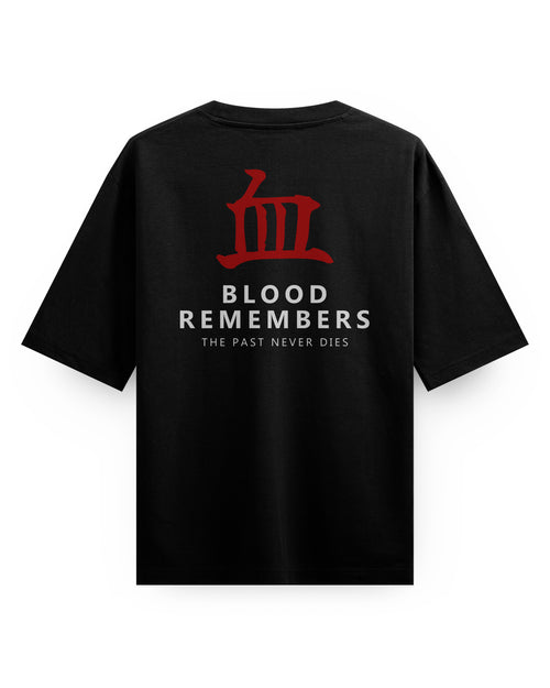 BLOOD REMEMBERS - Oversized Tee